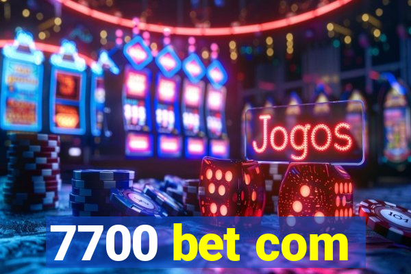 7700 bet com