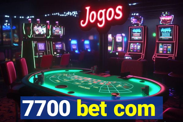 7700 bet com