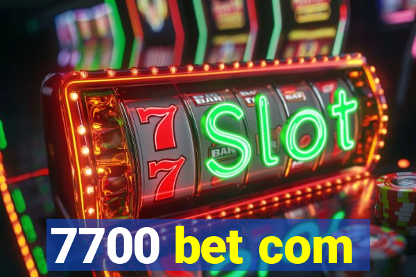 7700 bet com