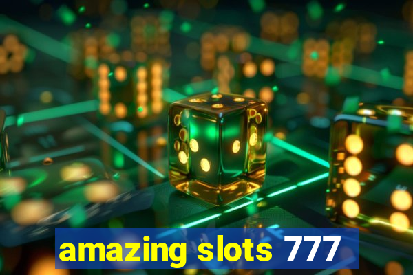 amazing slots 777