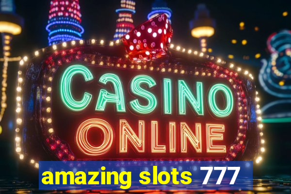 amazing slots 777