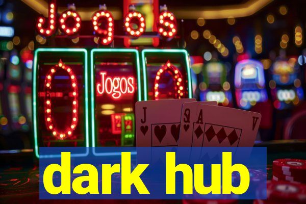 dark hub