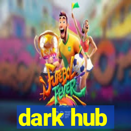 dark hub