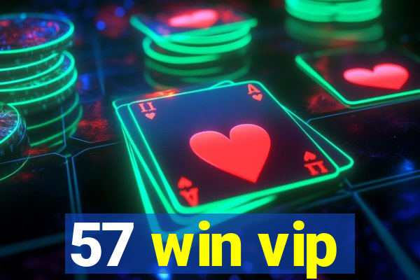 57 win vip