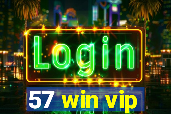 57 win vip