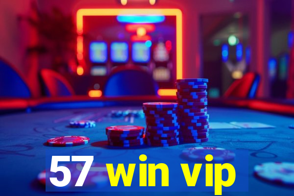 57 win vip