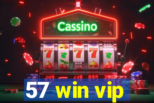 57 win vip