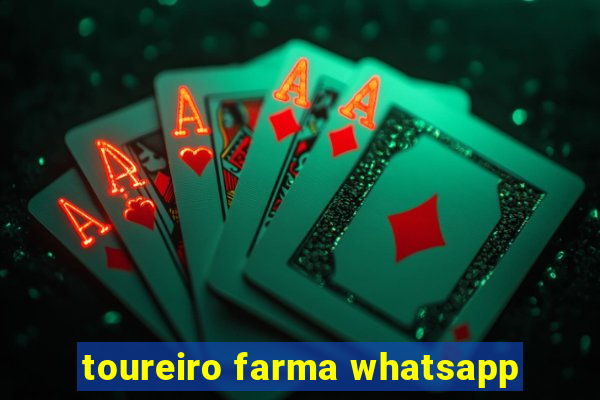 toureiro farma whatsapp