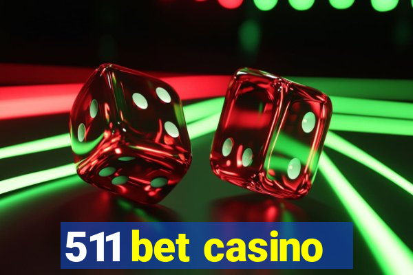 511 bet casino