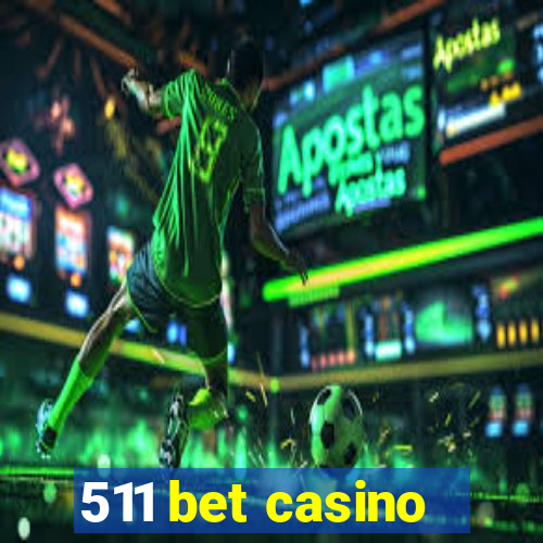 511 bet casino