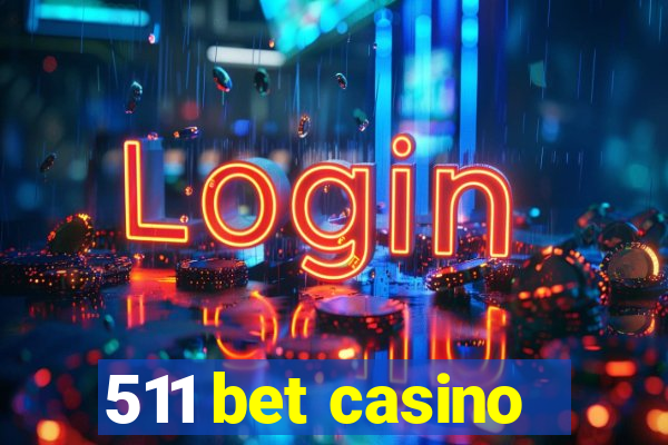 511 bet casino