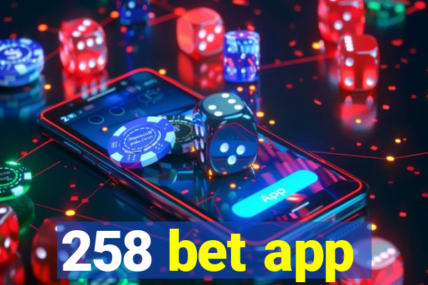 258 bet app