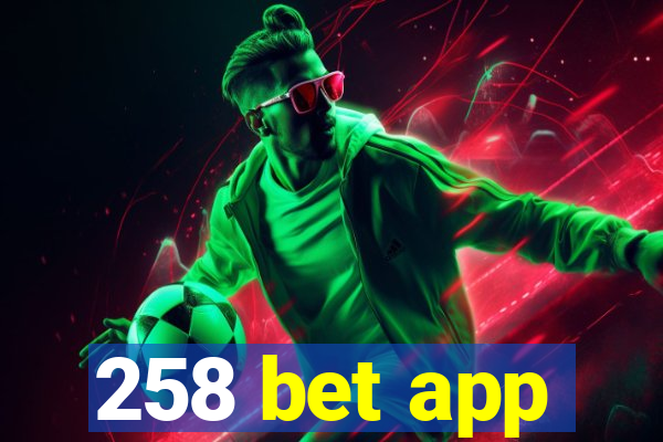 258 bet app