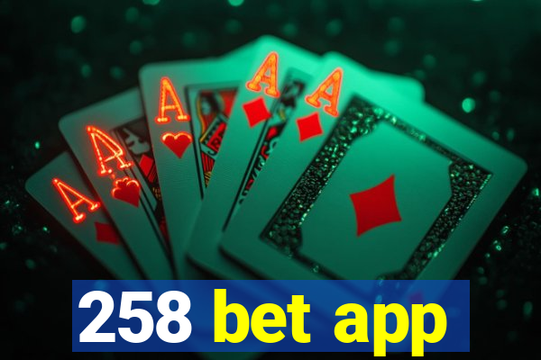 258 bet app