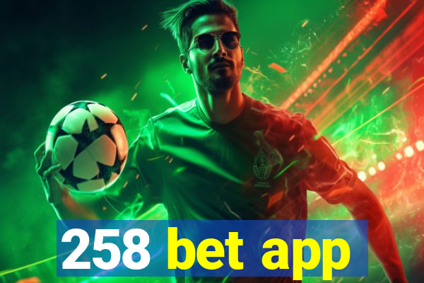 258 bet app