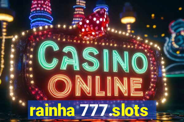 rainha 777.slots