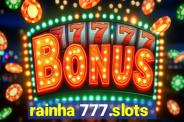 rainha 777.slots