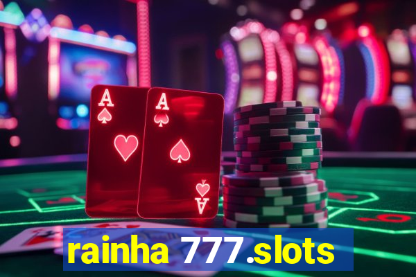 rainha 777.slots