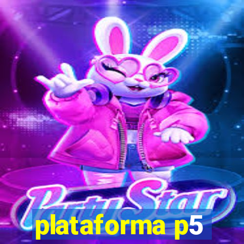 plataforma p5