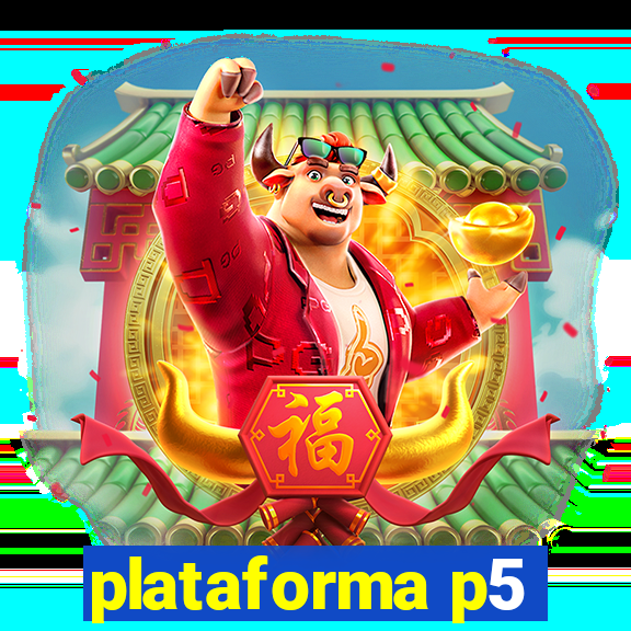 plataforma p5