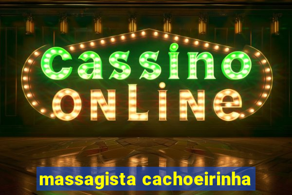 massagista cachoeirinha