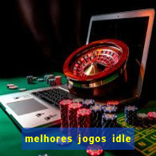 melhores jogos idle para android