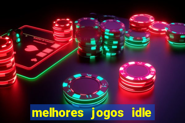 melhores jogos idle para android