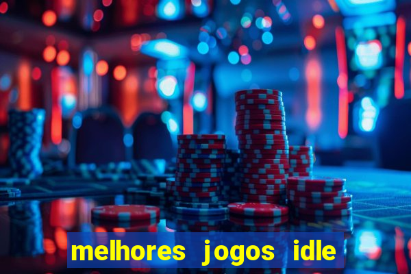 melhores jogos idle para android