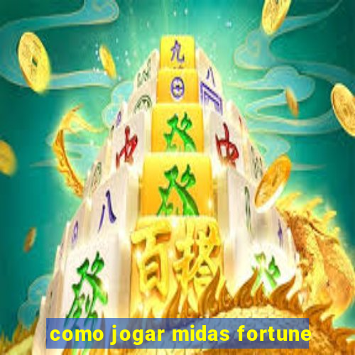 como jogar midas fortune