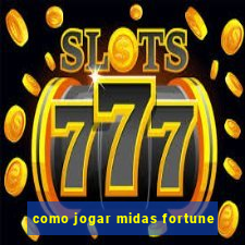 como jogar midas fortune