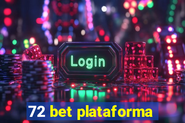 72 bet plataforma