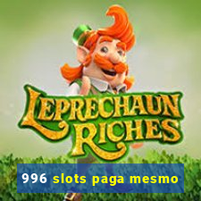 996 slots paga mesmo