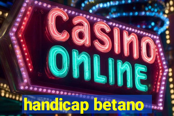 handicap betano