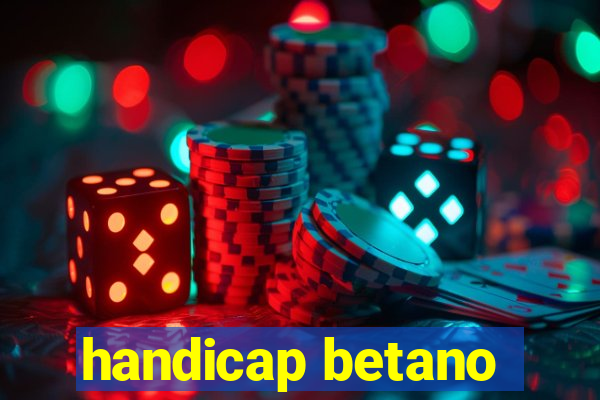 handicap betano