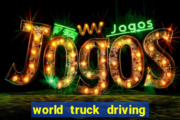 world truck driving simulator dinheiro infinito tudo desbloqueado 2024