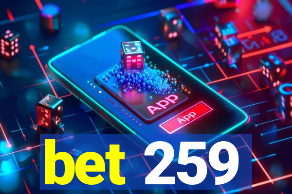 bet 259