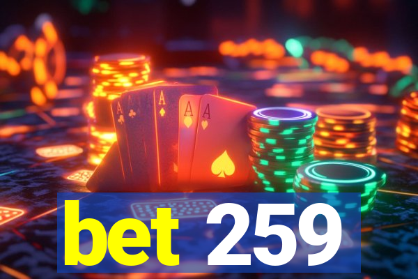 bet 259