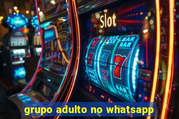 grupo adulto no whatsapp