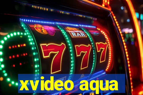 xvideo aqua