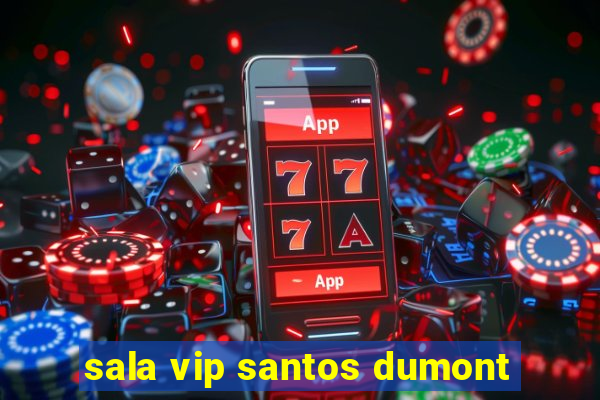 sala vip santos dumont