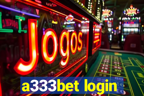 a333bet login