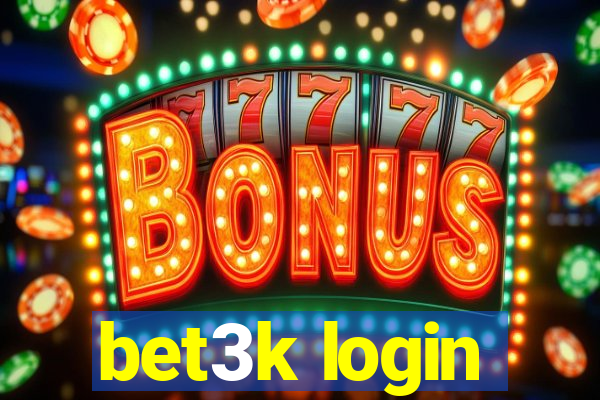 bet3k login