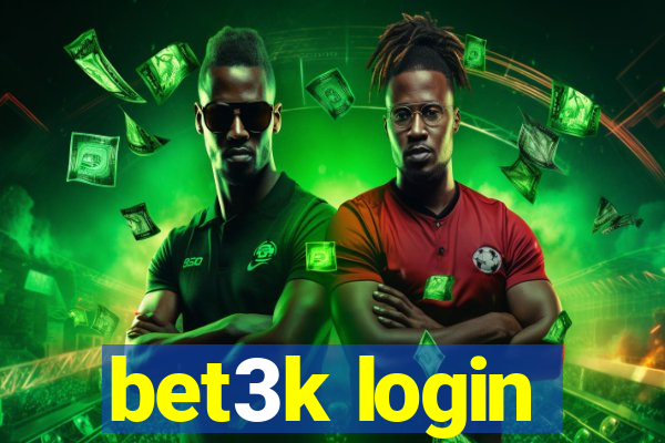 bet3k login