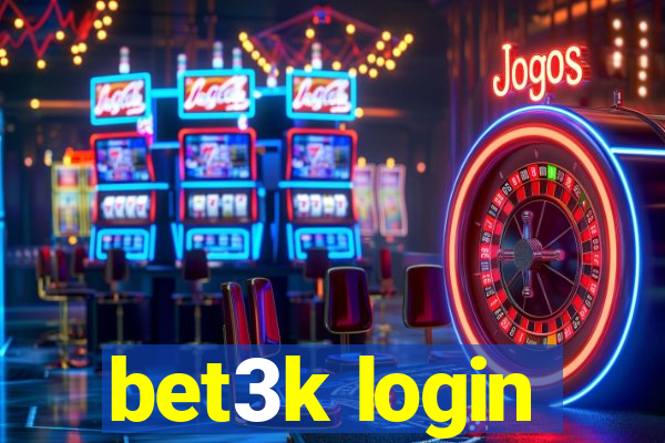 bet3k login