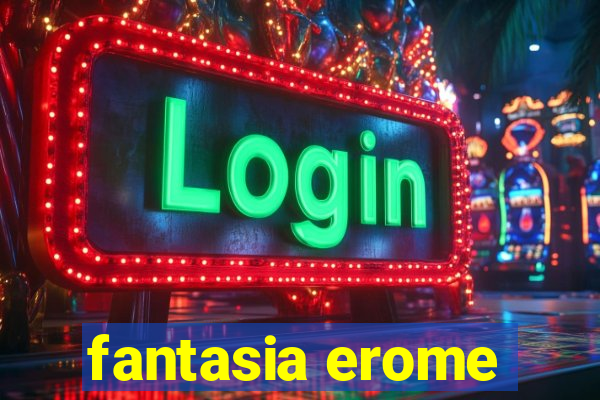 fantasia erome