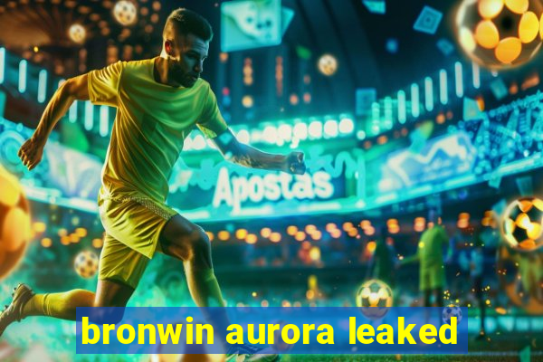 bronwin aurora leaked