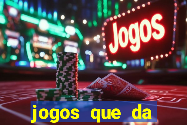 jogos que da dinheiro de verdade sem depositar