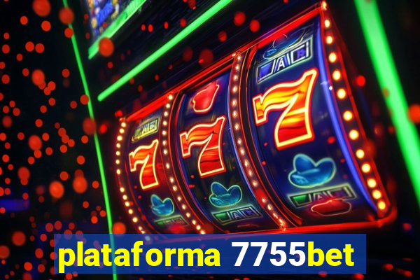 plataforma 7755bet