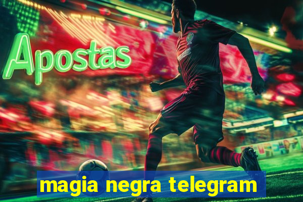 magia negra telegram