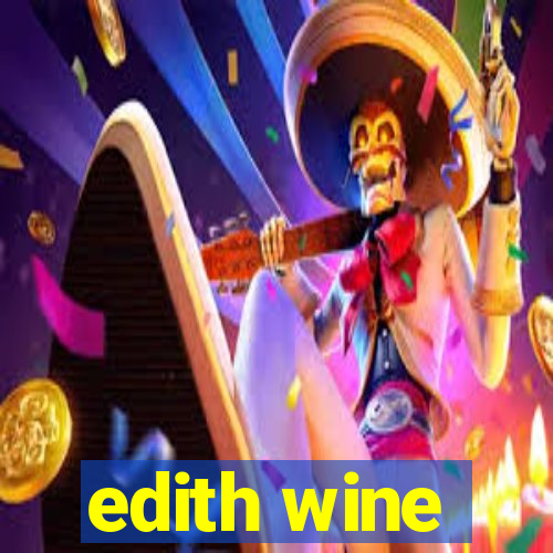 edith wine